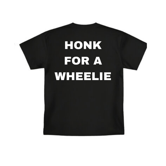 "HONK FOR A WHEELIE" T-Shirt